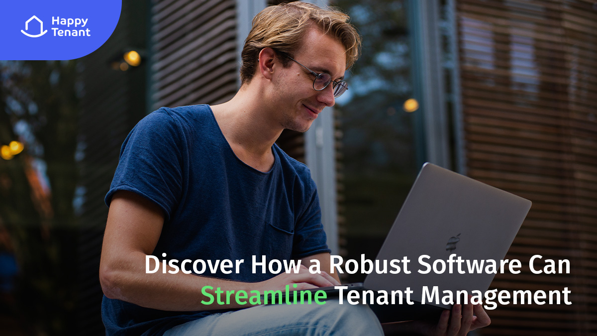 Stay Organized and Stress-Free: Discover How a Robust Software Can Streamline Tenant Management